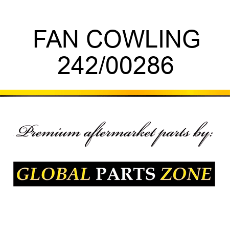 FAN COWLING 242/00286