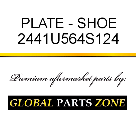 PLATE - SHOE 2441U564S124