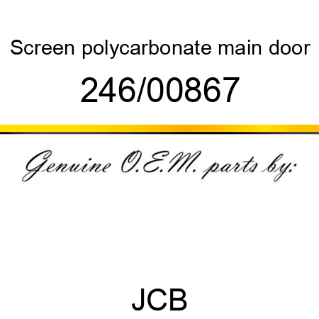 Screen, polycarbonate, main door 246/00867