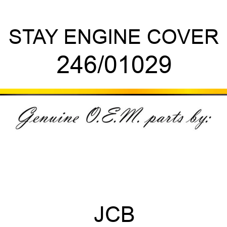 STAY ENGINE COVER 246/01029
