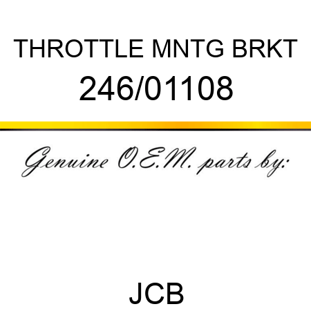 THROTTLE MNTG BRKT 246/01108