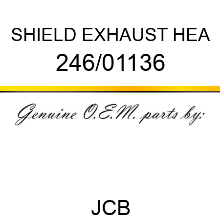 SHIELD EXHAUST HEA 246/01136