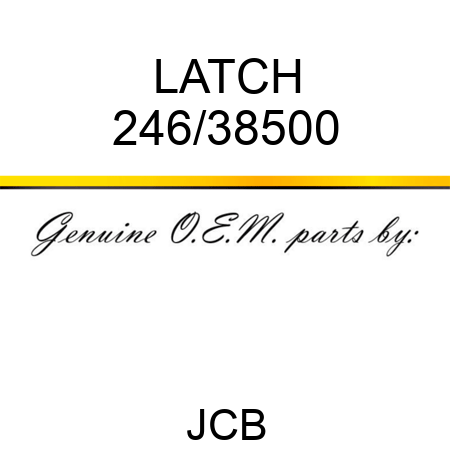 LATCH 246/38500