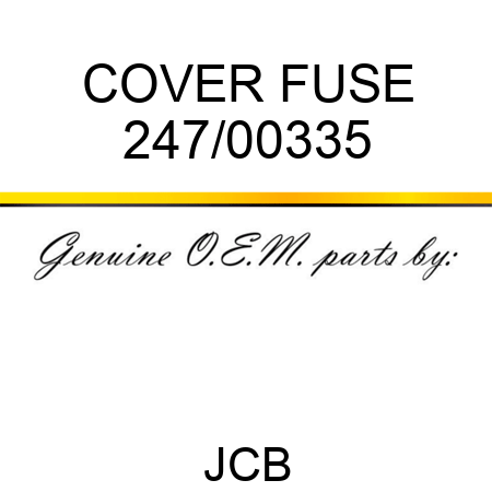COVER FUSE 247/00335