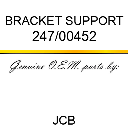 BRACKET SUPPORT 247/00452