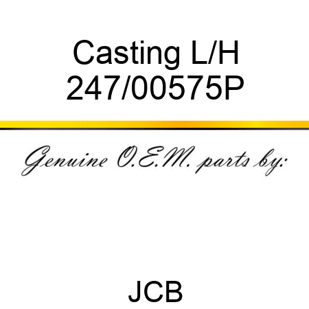 Casting L/H 247/00575P