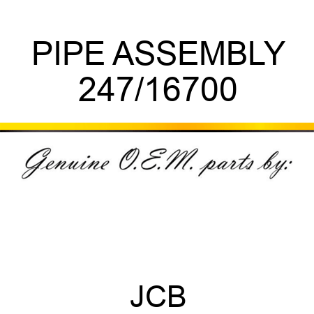 PIPE ASSEMBLY 247/16700