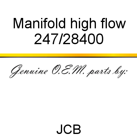 Manifold, high flow 247/28400