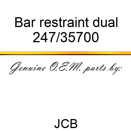 Bar restraint dual 247/35700