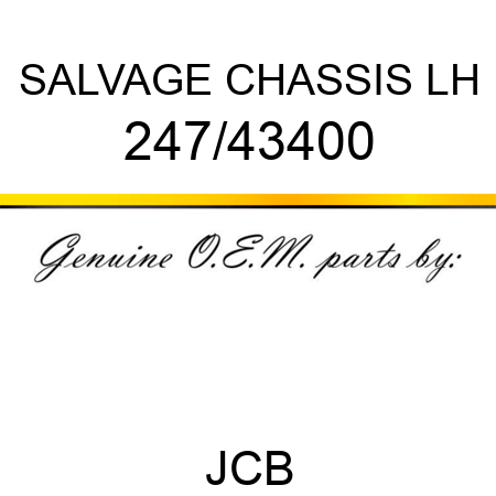 SALVAGE CHASSIS LH 247/43400