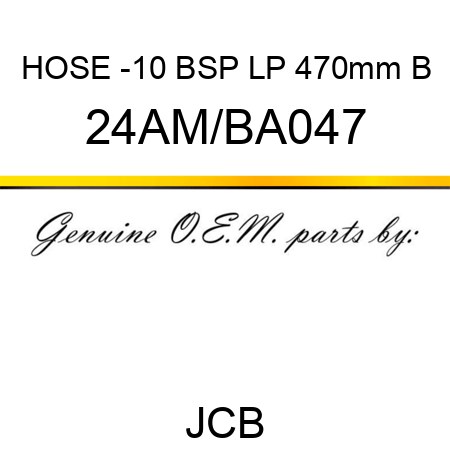 HOSE -10 BSP LP 470mm B 24AM/BA047