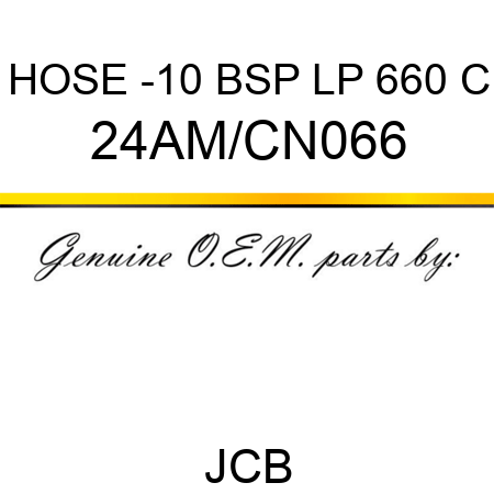 HOSE -10 BSP LP 660 C 24AM/CN066