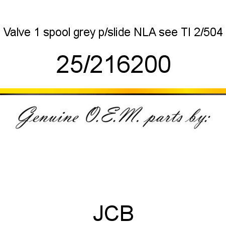 Valve, 1 spool grey p/slide, NLA see TI 2/504 25/216200