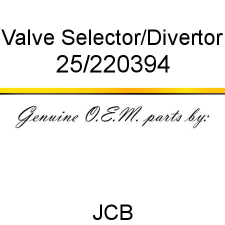 Valve, Selector/Divertor 25/220394