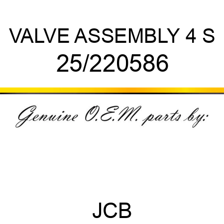 VALVE ASSEMBLY 4 S 25/220586
