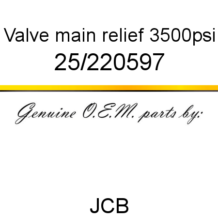 Valve, main relief, 3500psi 25/220597