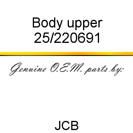 Body, upper 25/220691