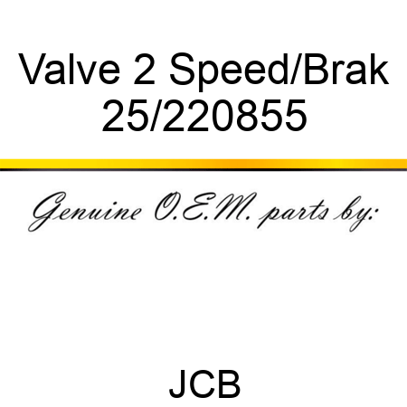 Valve 2 Speed/Brak 25/220855