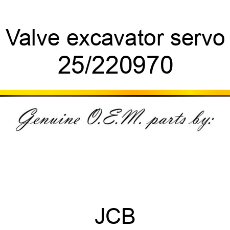Valve, excavator, servo 25/220970