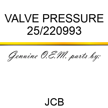 VALVE PRESSURE 25/220993