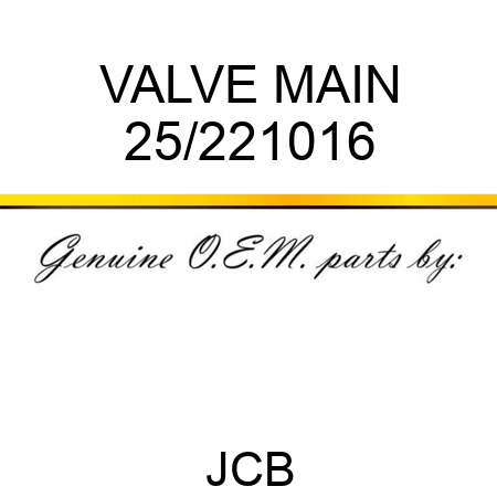 VALVE MAIN 25/221016
