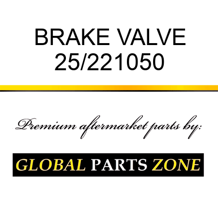 BRAKE VALVE 25/221050