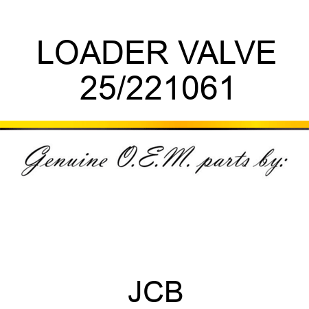LOADER VALVE 25/221061