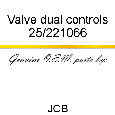 Valve, dual controls 25/221066