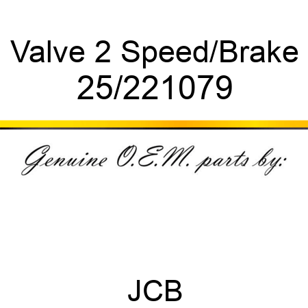Valve, 2 Speed/Brake 25/221079