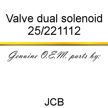 Valve, dual solenoid 25/221112