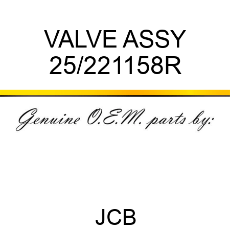 VALVE ASSY 25/221158R
