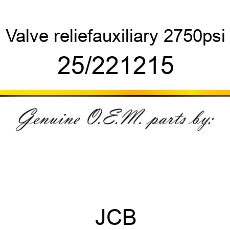 Valve, relief,auxiliary, 2750psi 25/221215