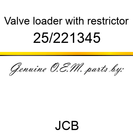 Valve, loader, with restrictor 25/221345