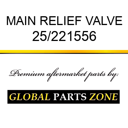 MAIN RELIEF VALVE 25/221556