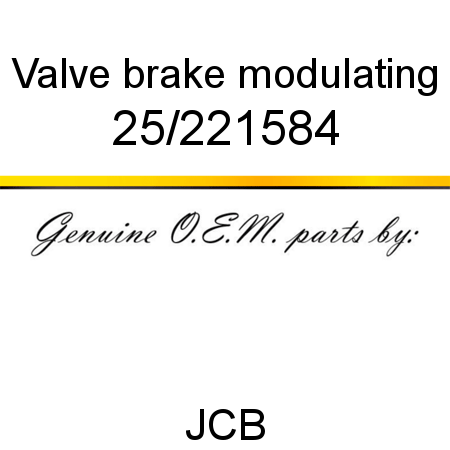 Valve, brake modulating 25/221584