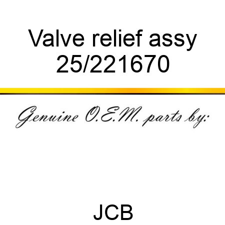 Valve relief assy 25/221670