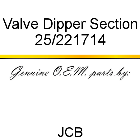 Valve, Dipper Section 25/221714