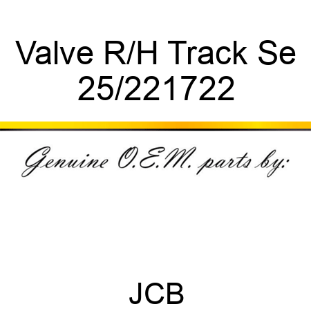 Valve R/H Track Se 25/221722