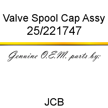 Valve, Spool Cap Assy 25/221747