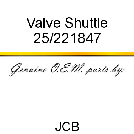 Valve, Shuttle 25/221847