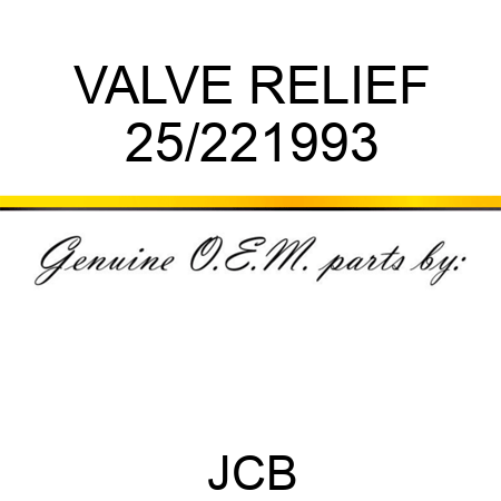 VALVE, RELIEF 25/221993
