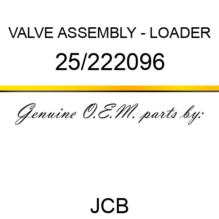 VALVE, ASSEMBLY - LOADER 25/222096