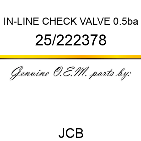 IN-LINE CHECK VALVE 0.5ba 25/222378
