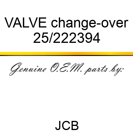 VALVE change-over 25/222394