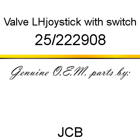 Valve, LH,joystick, with switch 25/222908