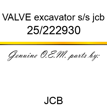 VALVE excavator s/s jcb 25/222930