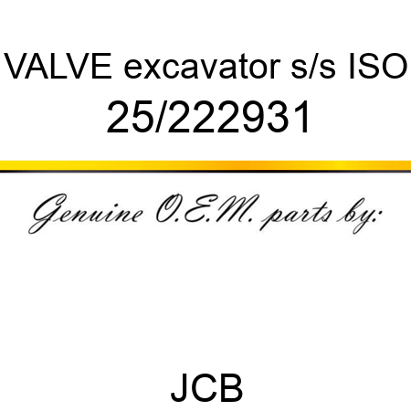 VALVE excavator s/s ISO 25/222931