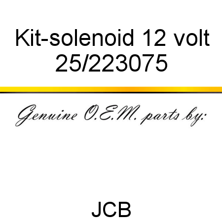 Kit-solenoid, 12 volt 25/223075