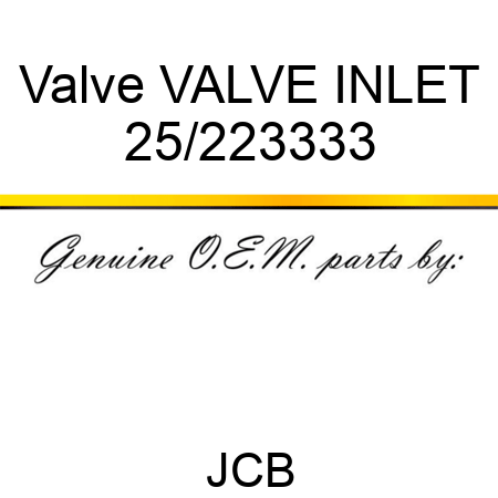Valve VALVE INLET 25/223333