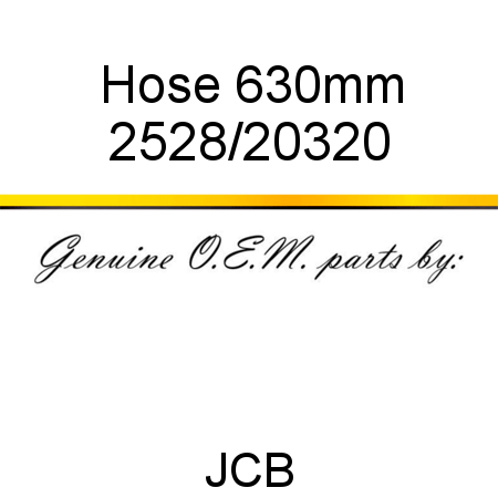 Hose, 630mm 2528/20320